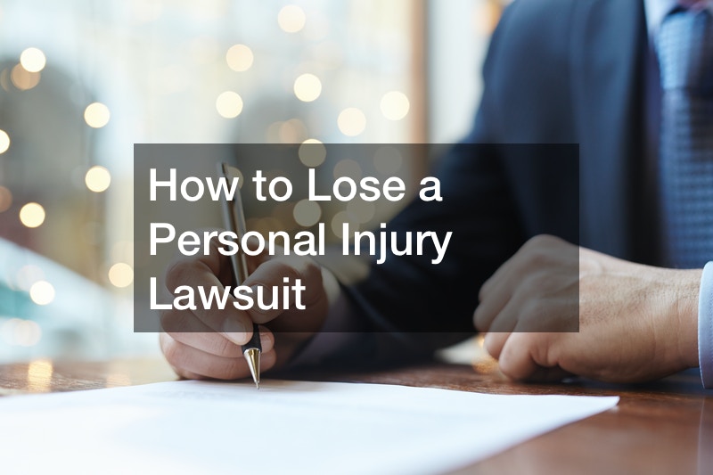How to Lose a Personal Injury Lawsuit