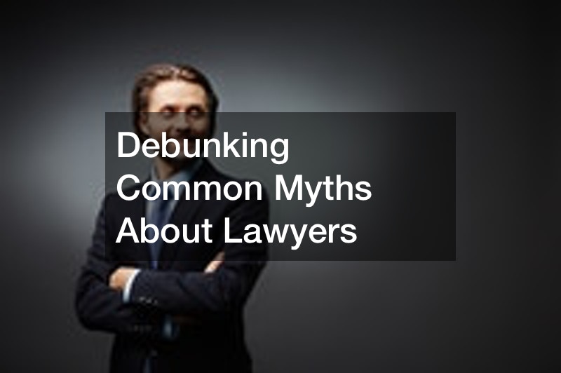 Debunking Common Myths About Lawyers