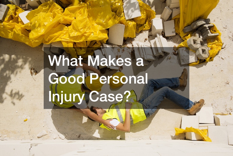 What Makes a Good Personal Injury Case?