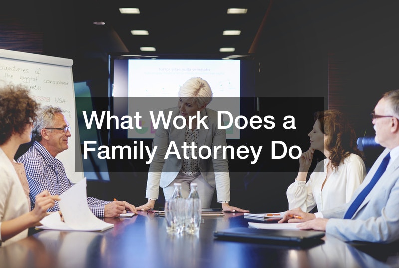 What Work Does a Family Attorney Do