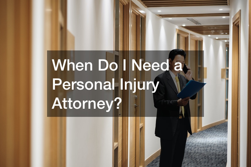 When Do I Need a Personal Injury Attorney?