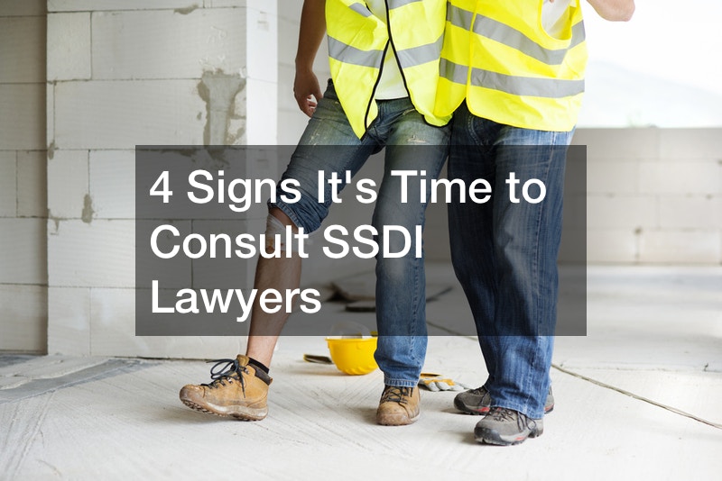 4 Signs It’s Time to Consult SSDI Lawyers