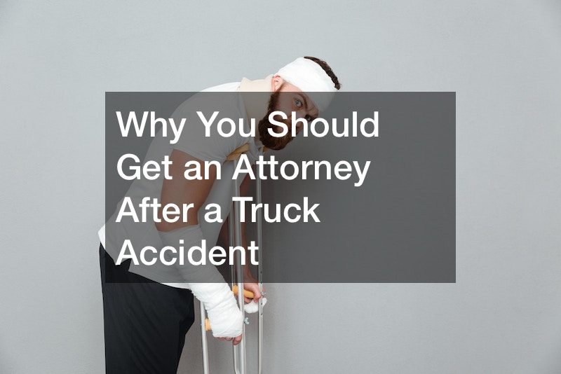 Why You Should Get an Attorney After a Truck Accident