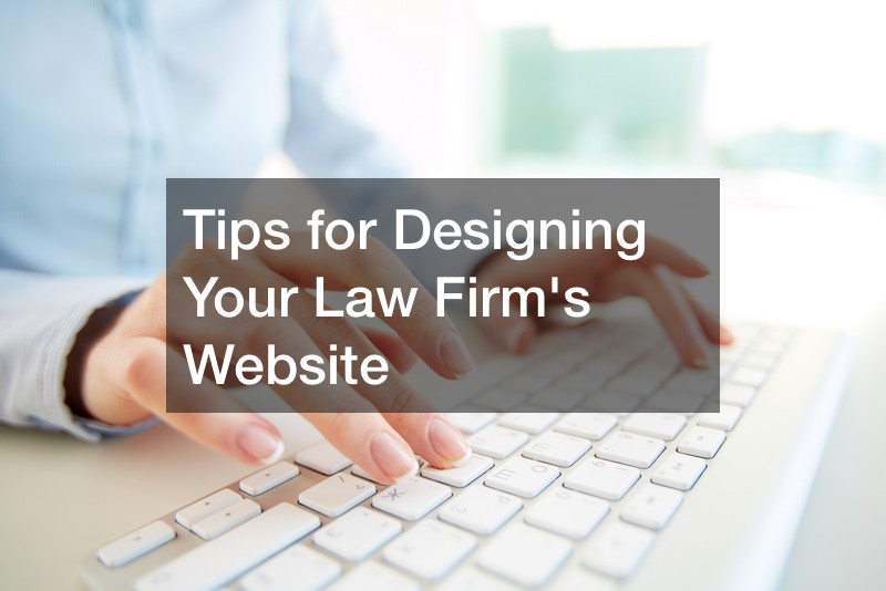 Tips for Designing Your Law Firms Website