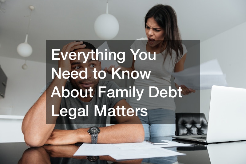 Everything You Need to Know About Family Debt Legal Matters
