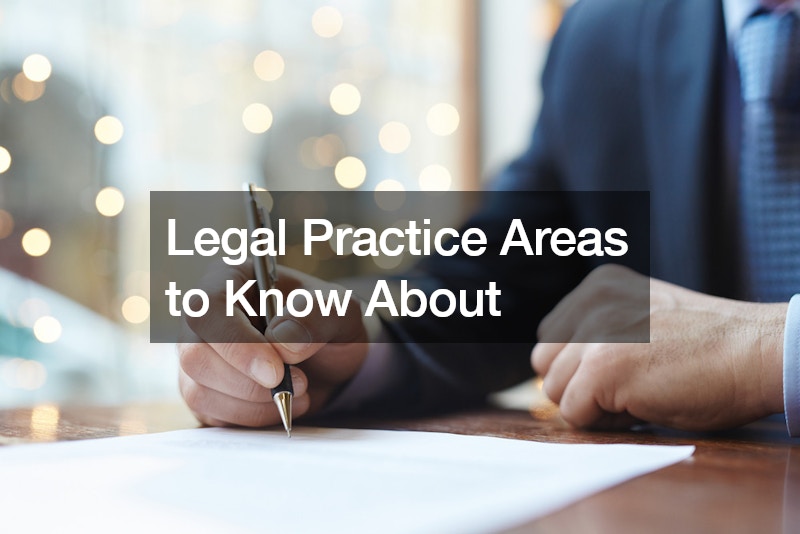 Legal Practice Areas to Know About